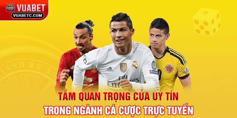 Tầm quan trọng của uy tín trong ngành cá cược trực tuyến