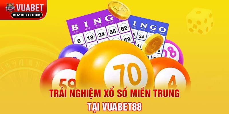 Trải nghiệm xổ số miền Trung tại VUABET88