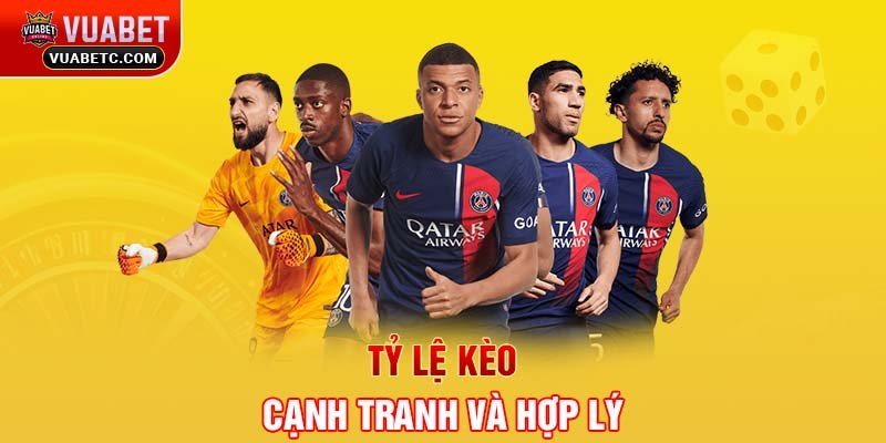 Tỷ lệ kèo cạnh tranh và hợp lý